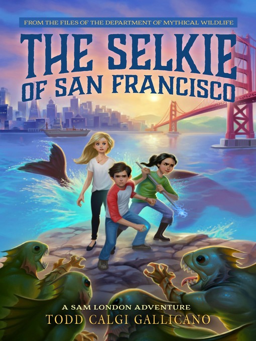 Title details for The Selkie of San Francisco by Todd Calgi Gallicano - Available